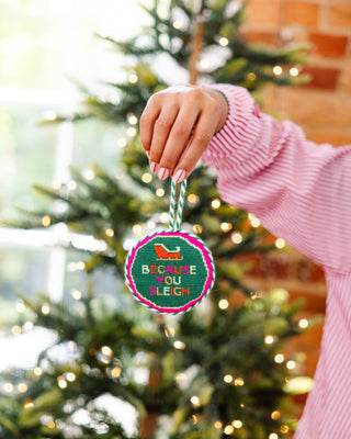 Because You Sleigh Needlepoint Ornament