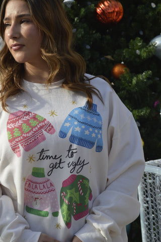 Time To Get Ugly Sweatshirt